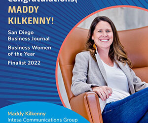 2022 Businesswomen of the Year Finalist Maddy Kilkenny on client wins and community service: “helping create a better San Diego is what it’s all about.”